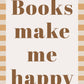 Books make me happy - Checkerboard Edition - Print