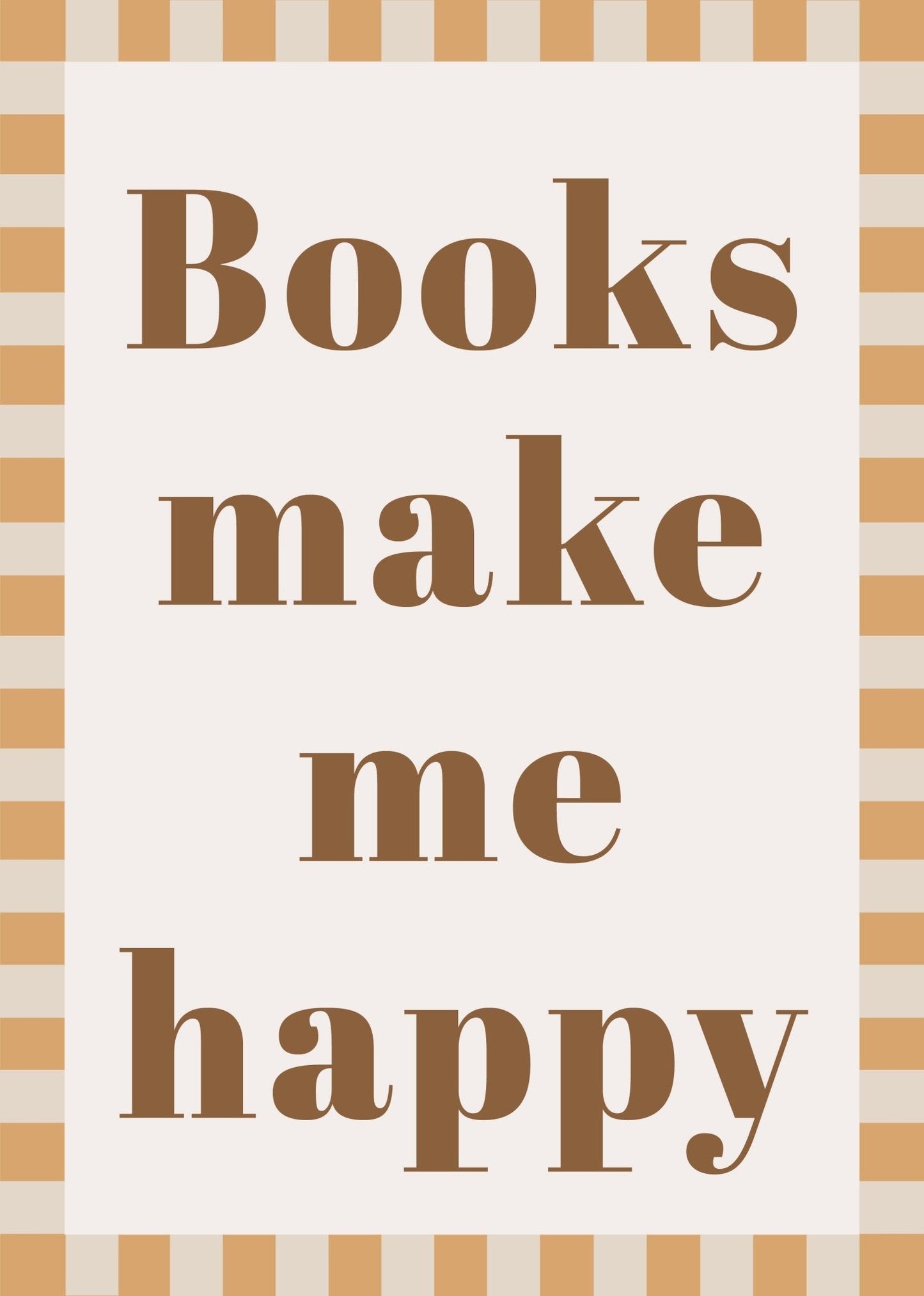Books make me happy - Checkerboard Edition - Print