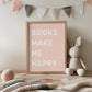 Books Make Me Happy - Fine Art Print