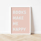 Books Make Me Happy - Fine Art Print