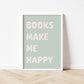 Books Make Me Happy - Fine Art Print