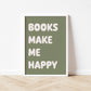 Books Make Me Happy - Fine Art Print